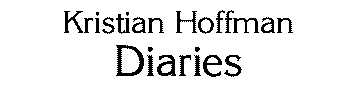 Kristian Hoffman's Diaries